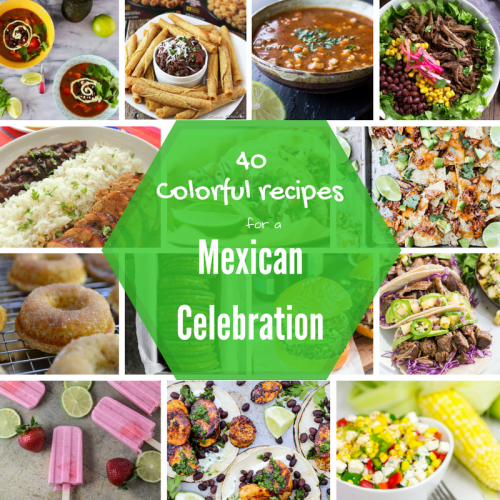 40 colorful recipes for a Mexican celebration